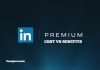 LinkedIn Premium Cost vs LinkedIn Premium Benefits