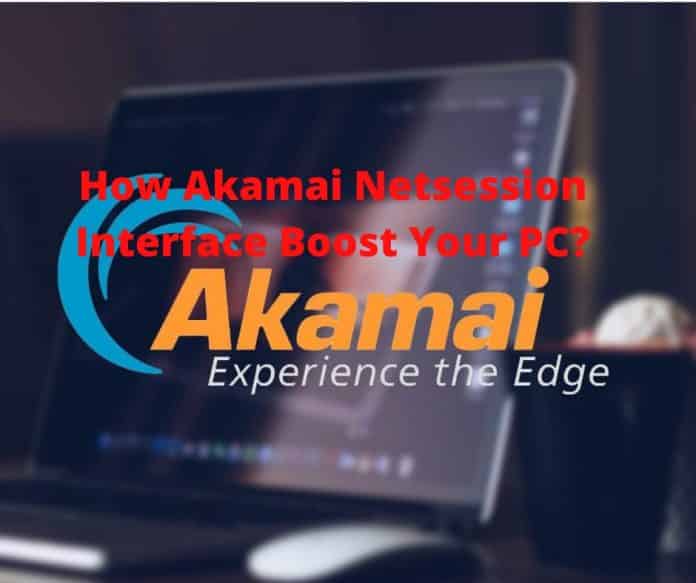 How Akamai Netsession Interface boost Your PC