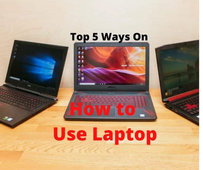 How to Use Laptop Top 5 Ways to Increase Longevity