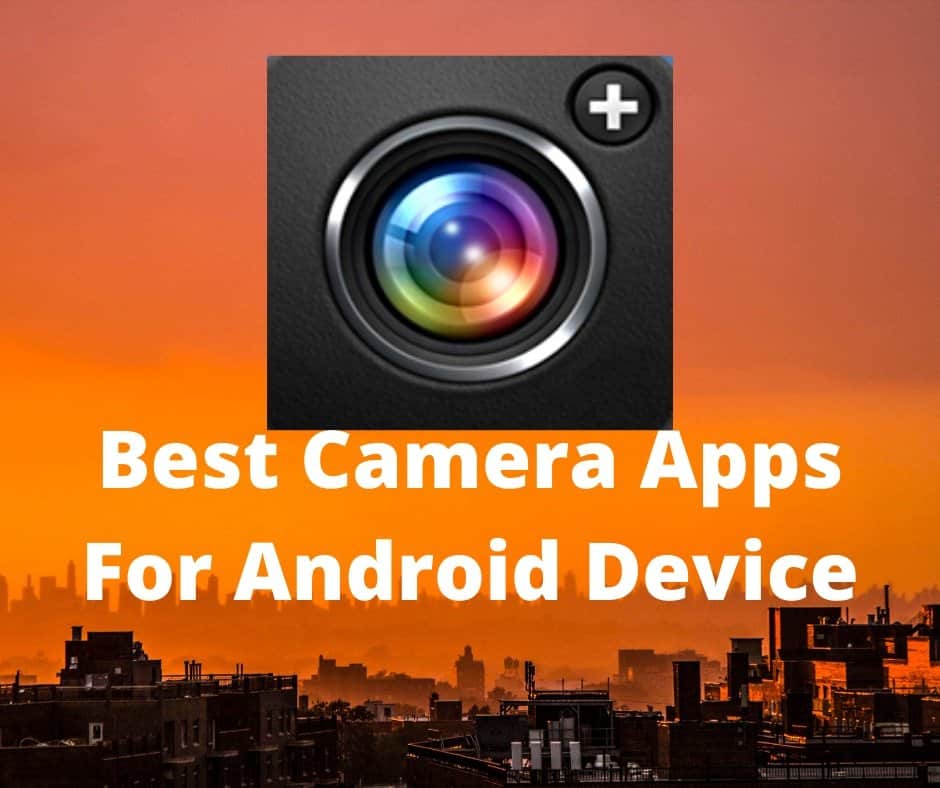 The 30 Best Camera Apps for Android Device in 2020