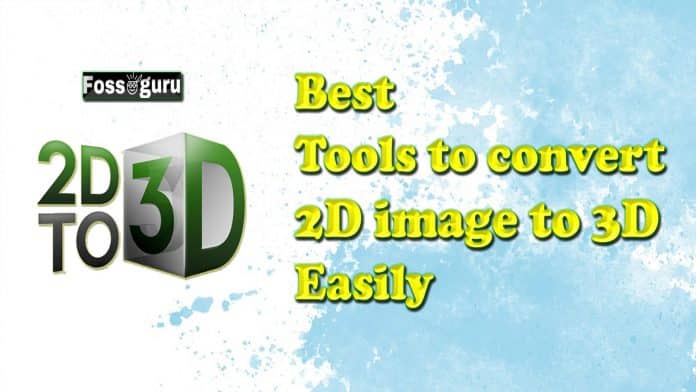 Best Tools to Convert 2D image to 3D