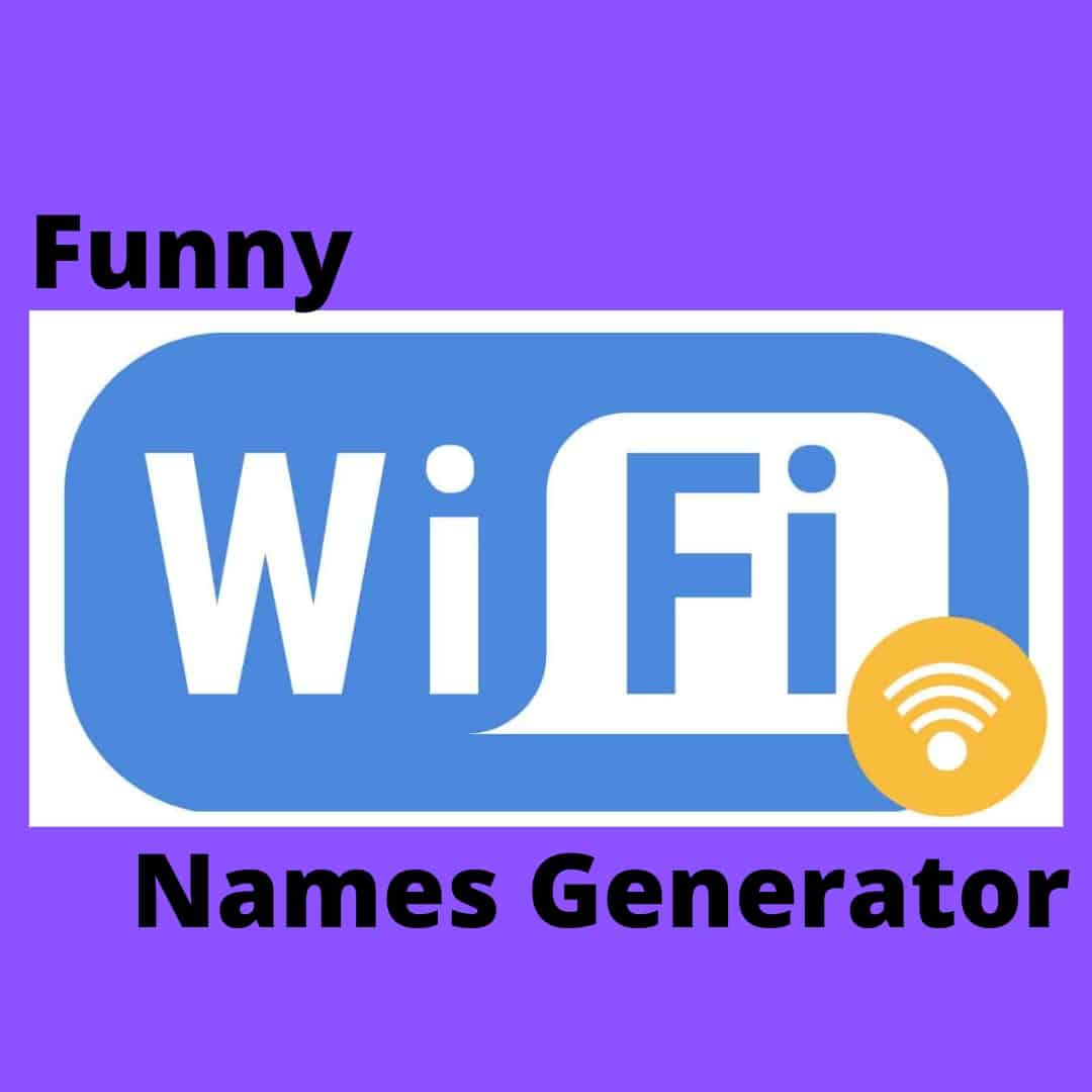 Grounds this Fine Best 7 Funny WiFi Names Generator for Your SSID/Router