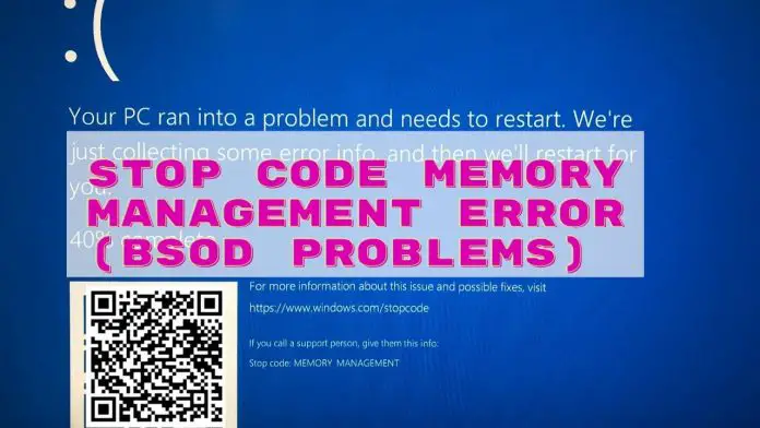 Stop Code Memory Management Error (BSOD Problems) In Windows 10 (Fixed)