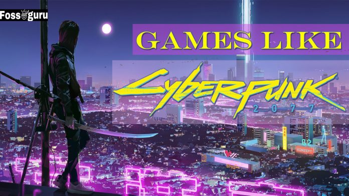 Games Like Cyberpunk 2077