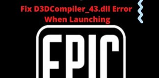 Fix D3DCompiler_43.dll Error When Launching Epic Games Launcher