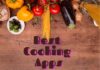 Best Cooking Apps With Latest Food Recipe