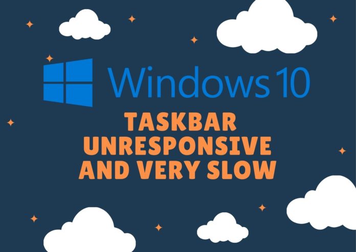 Windows 10 Taskbar Unresponsive And Very Slow