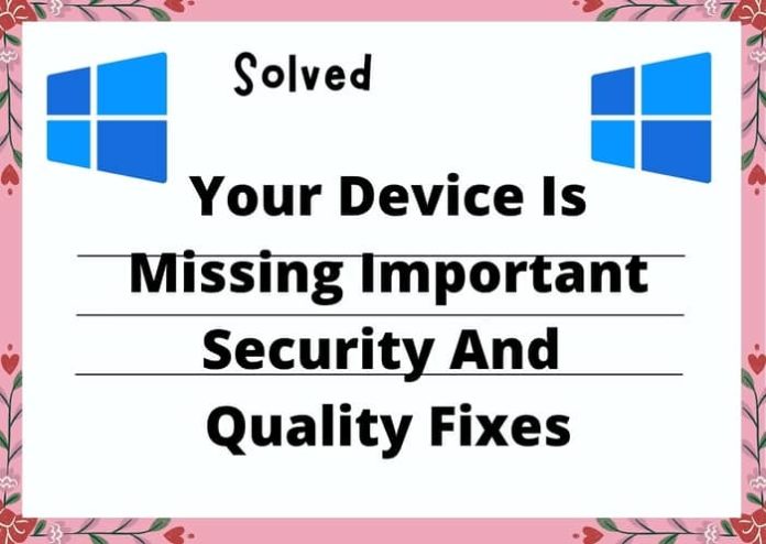 Solved - Your Device Is Missing Important Security And Quality Fixes