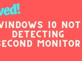 Windows 10 not detecting second monitor can be a frustrating experience. If you are using a second monitor to work then find the tips.