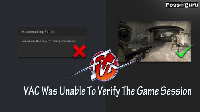 Fix VAC Was Unable To Verify The Game Session