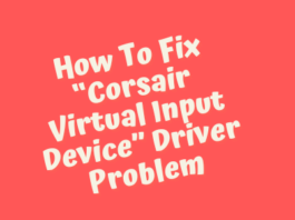 How To Fix “Corsair Virtual Input Device” Driver Problem-%localappdata%
