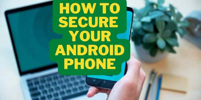 Android phones are more vulnerable to security threats than any other type of phone. Here we will discuss How to secure your Android phone?