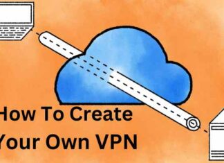 You should have your own VPNA cloud-based VPN lets you make your VPN. In this article we will discuss How To Create Your Own VPN.