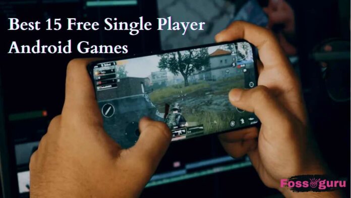 Best 15 Free Single Player Android Games