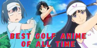 If you are sports anime lover then you can enjoy the recommended best 10 Golf Anime of all time. Find the awesome picks.